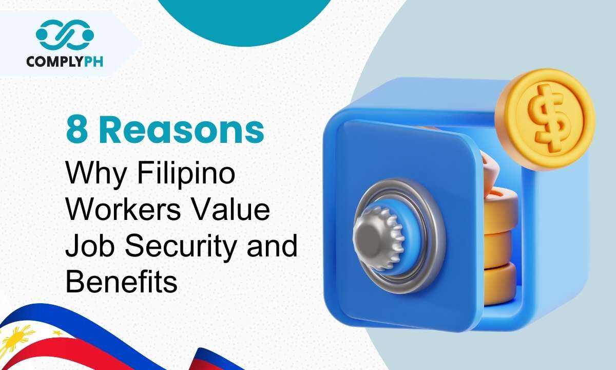 8 Reasons Why Filipino Workers Value Job Security and Benefits