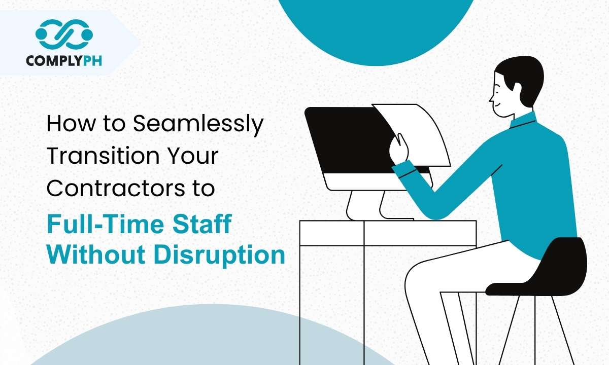 How to Seamlessly Transition Your Contractors to Full-Time Staff Without Disruption