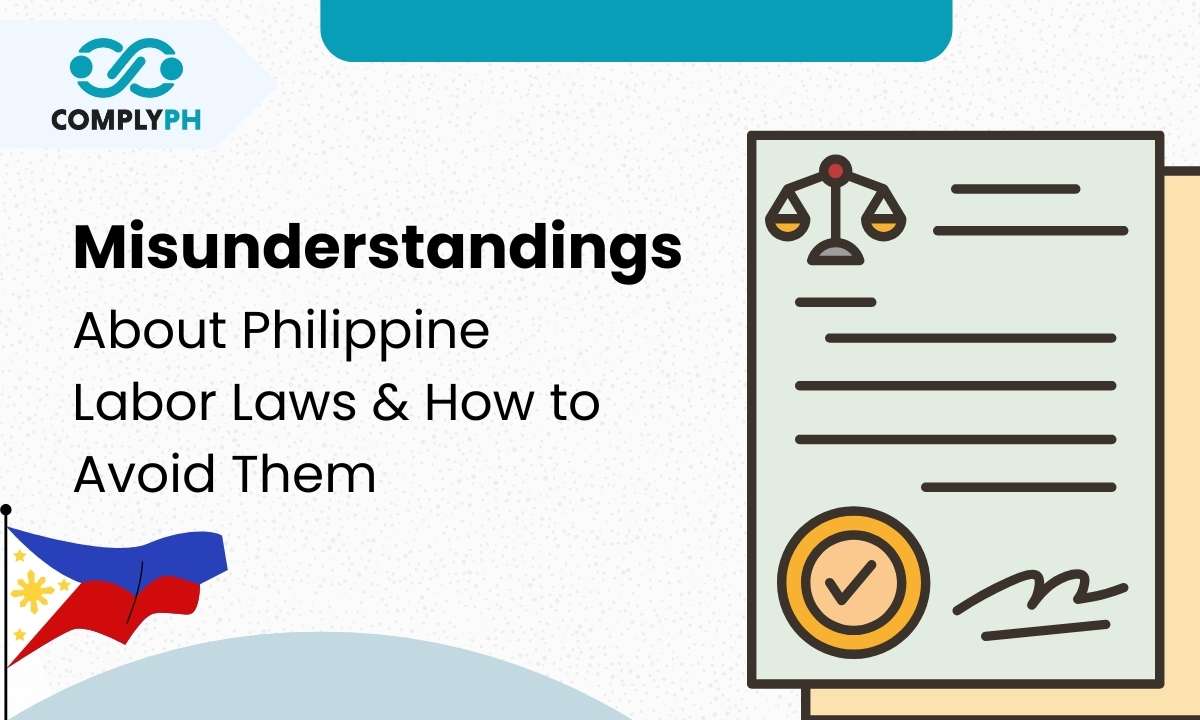 10 Common Misunderstandings About Philippine Labor Laws and How to Avoid Them