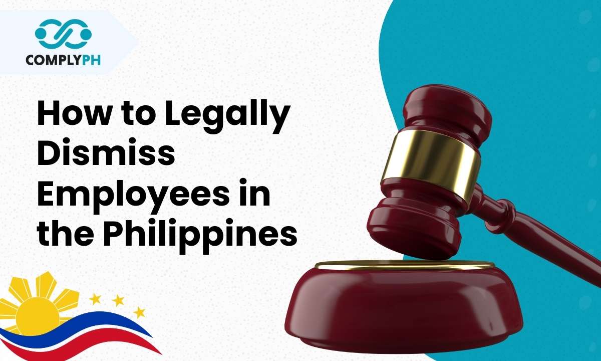 How to Legally Dismiss Employees in the Philippines
