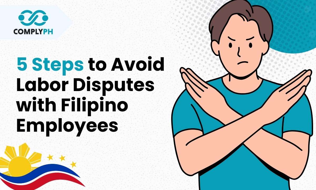 5 Steps to Avoid Labor Disputes with Filipino Employees