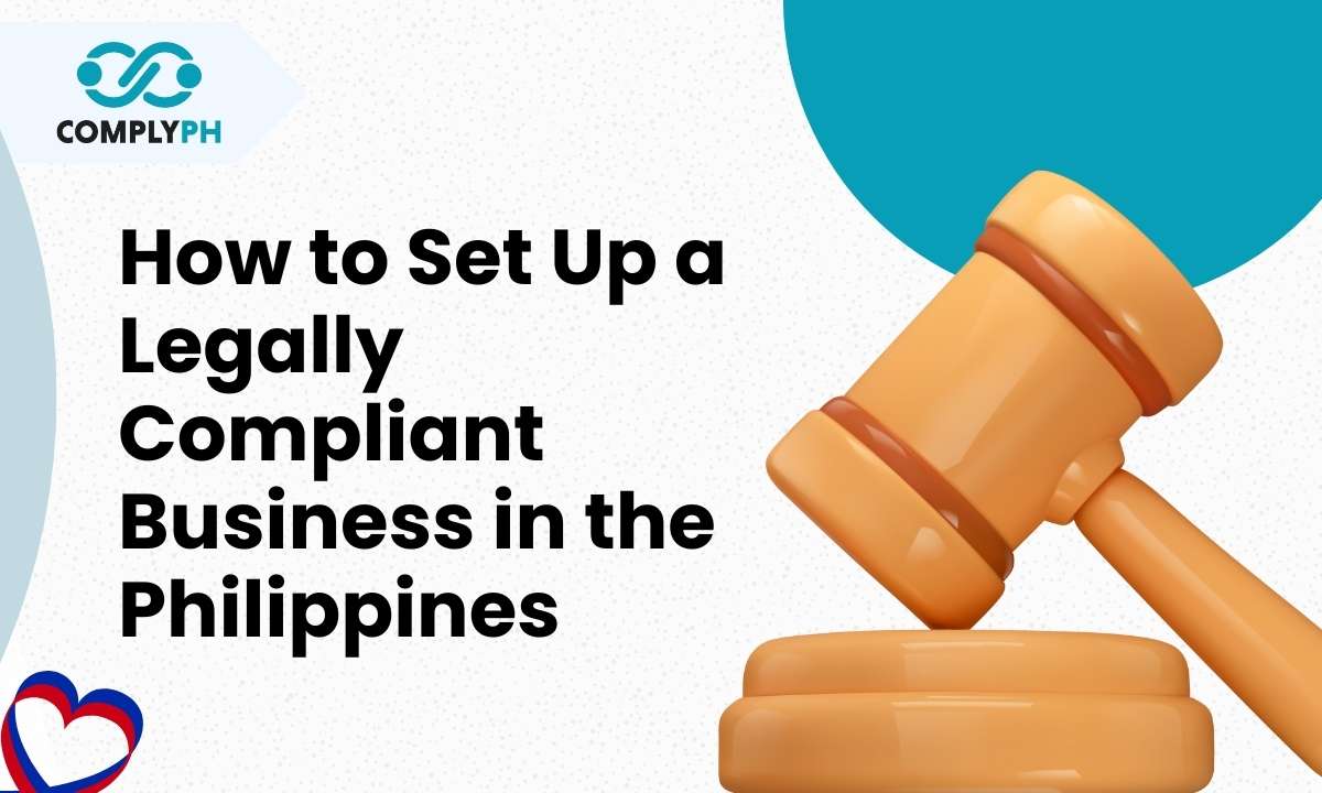 How to Set Up a Legally Compliant Business in the Philippines
