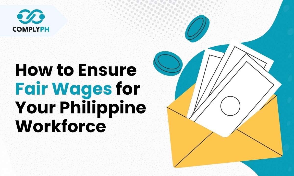 6 Steps to Ensure Fair Wages for Your Philippine Workforce
