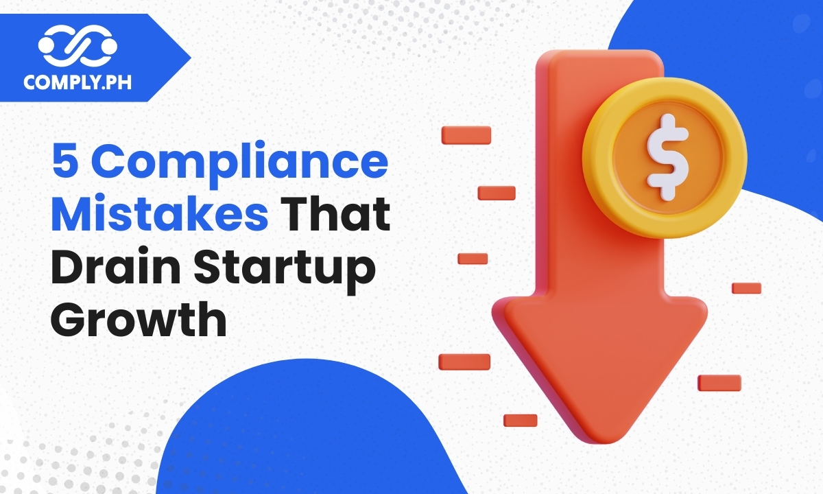 5 Compliance Mistakes That Drain Startup Growth