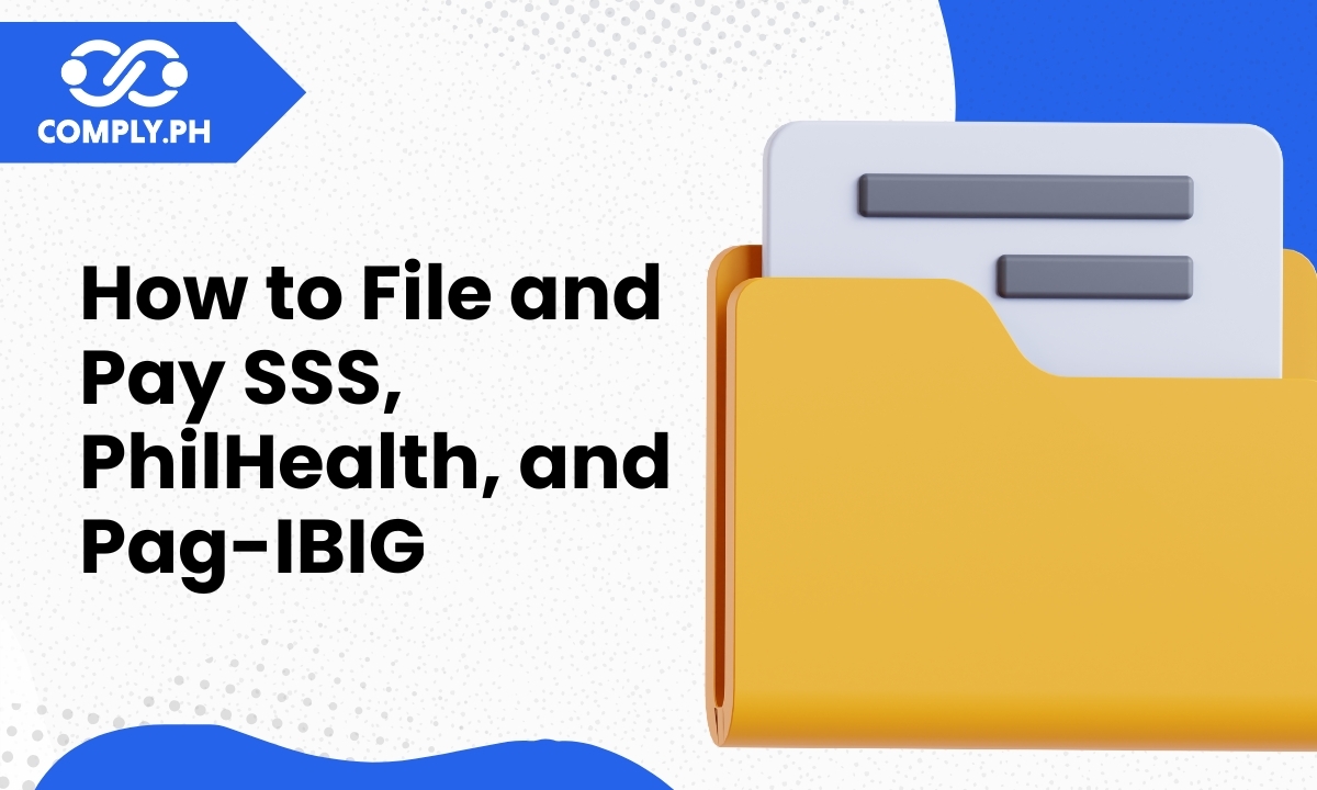 How to File and Pay SSS, PhilHealth, and Pag-IBIG: Complete Guide for Employers