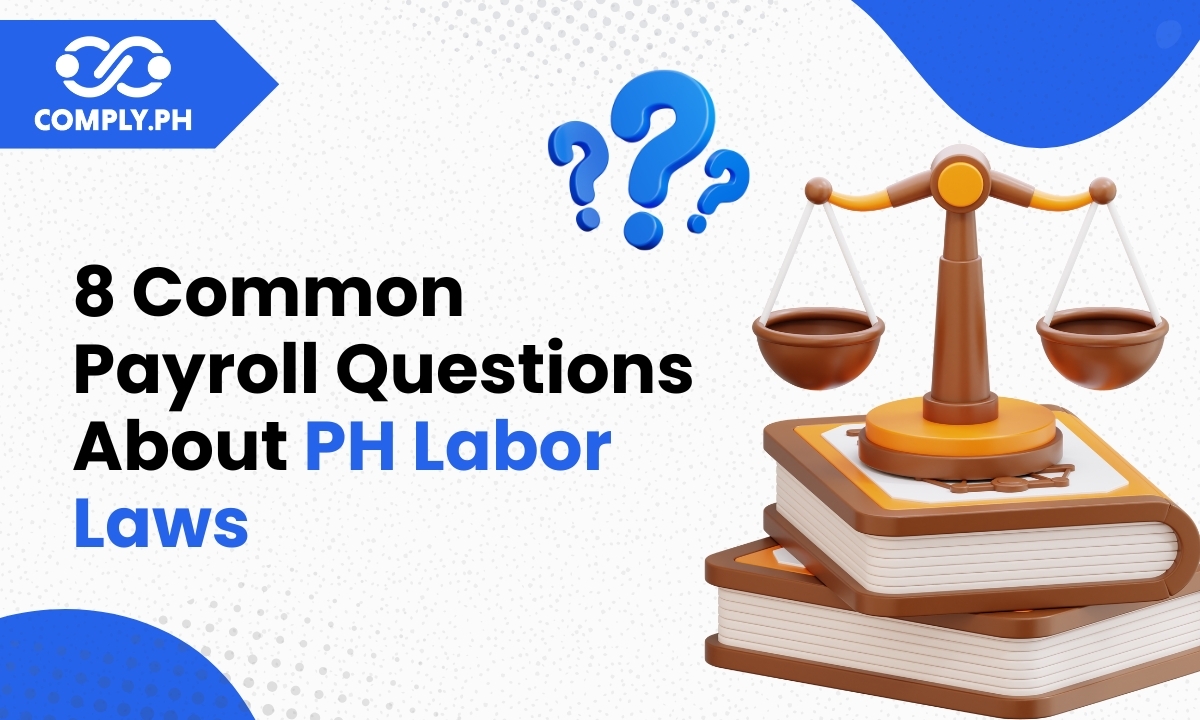 8 Common Payroll Questions About PH Labor Laws