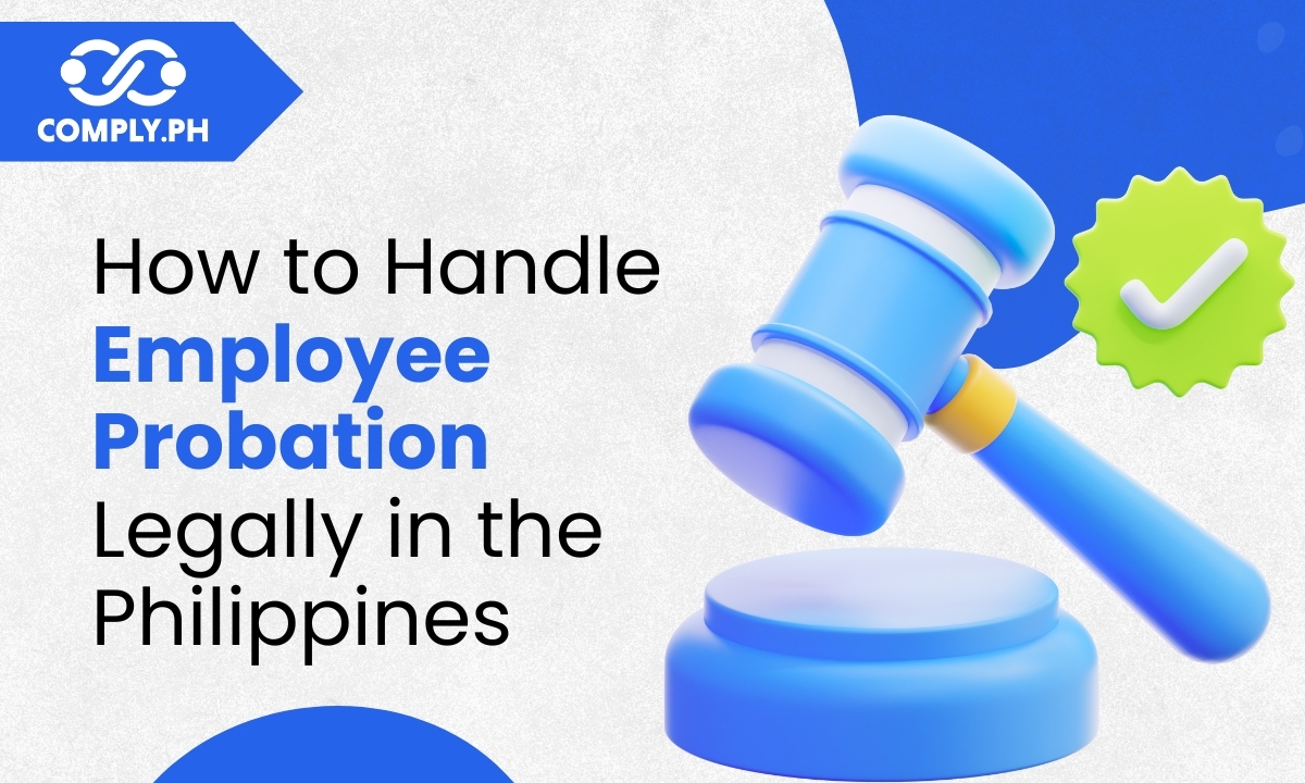 How to Handle Employee Probation Legally in the Philippines