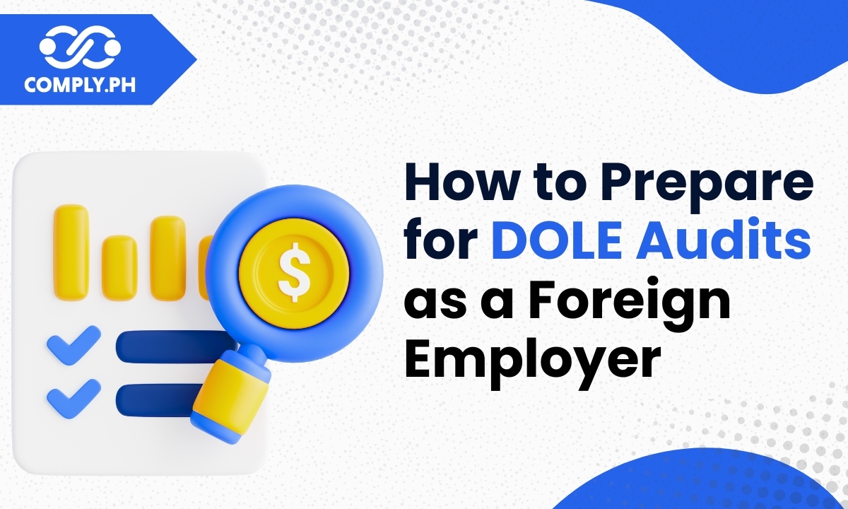 How to Prepare for DOLE Audits as a Foreign Employer