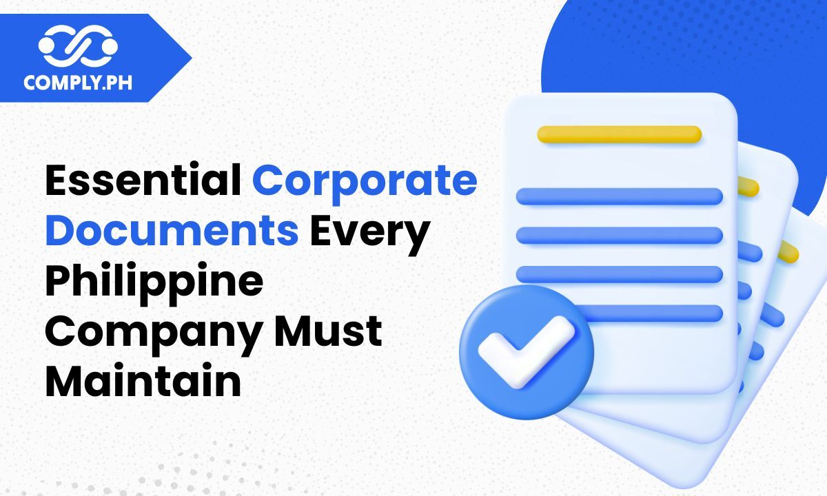 Essential Corporate Documents Every Philippine Company Must Maintain