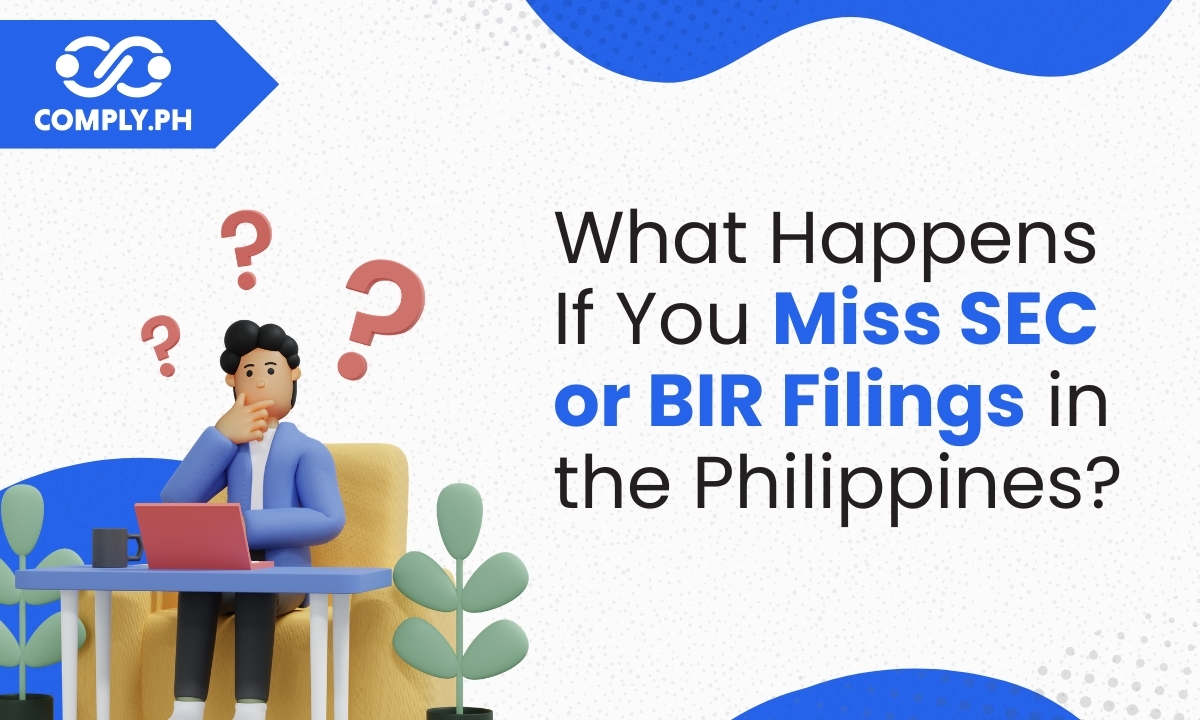 What Happens If You Miss SEC or BIR Filings in the Philippines?