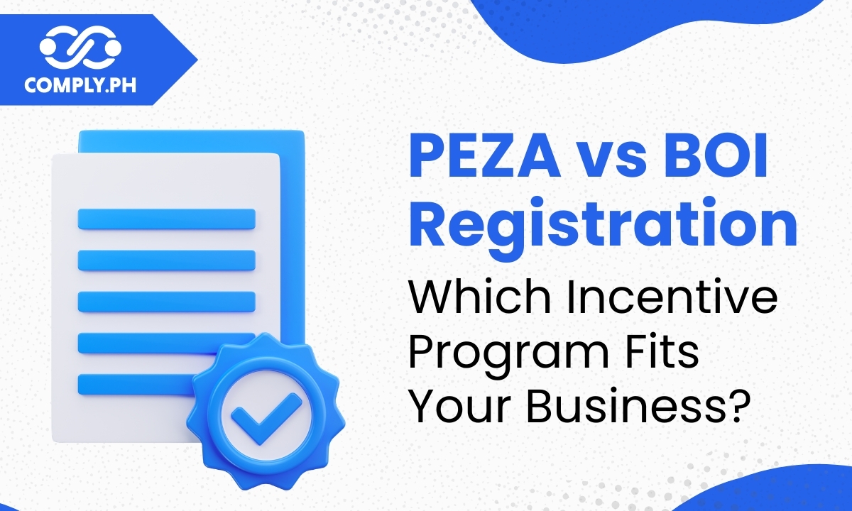 PEZA vs BOI Registration: Which Incentive Program Fits Your Business?