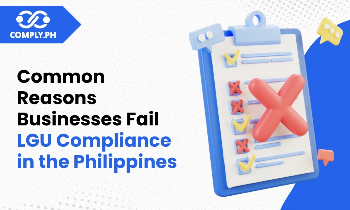 Common Reasons Businesses Fail LGU Compliance in the Philippines
