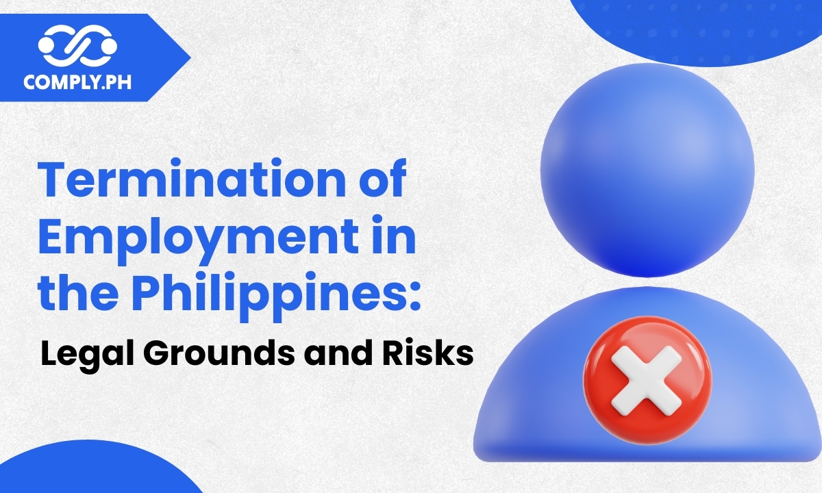 Termination of Employment in the Philippines: Legal Grounds and Risks
