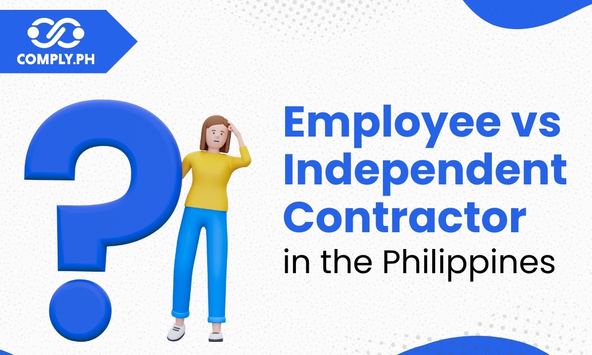 Navigating the Choice Between an Employee and an Independent Contractor in the Philippines