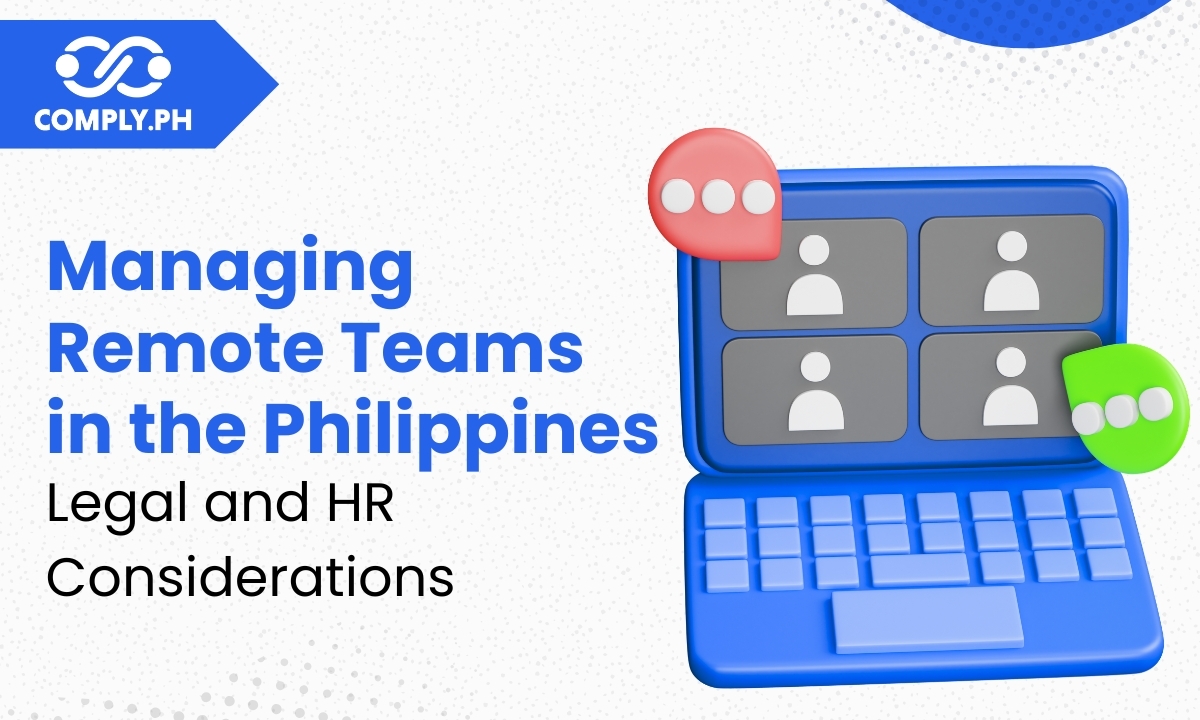Managing Remote Teams in the Philippines: Legal and HR Considerations