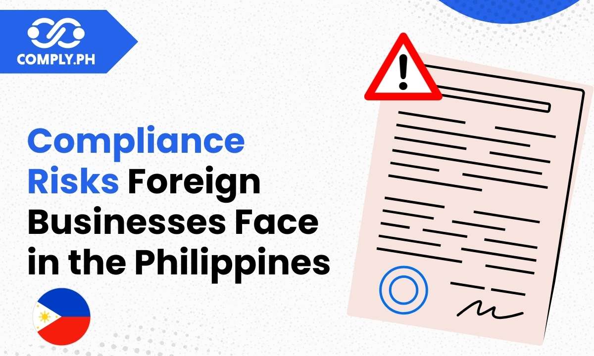 Navigating Compliance Risks in the Philippines: A Guide for Foreign Entrepreneurs