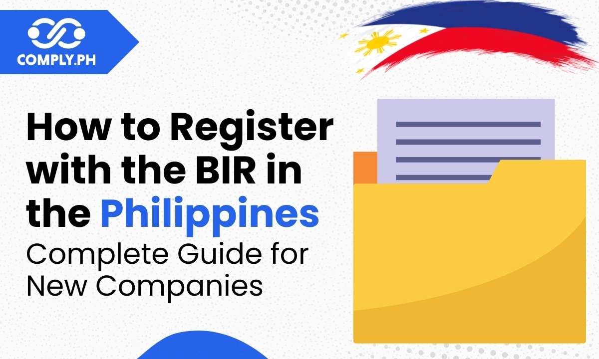 How to Register with the BIR in the Philippines: Complete Guide for New Companies