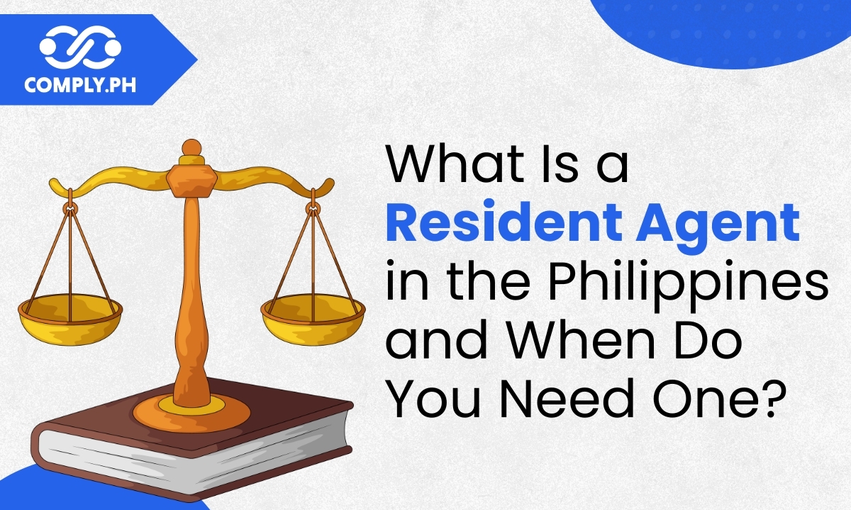 What Is a Resident Agent in the Philippines and When Do You Need One?