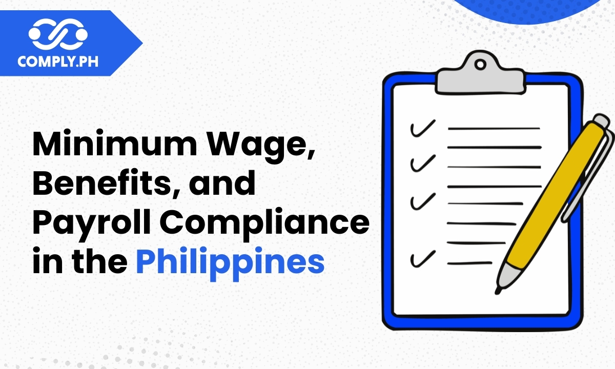 Navigating Minimum Wage, Benefits, and Payroll Compliance in the Philippines