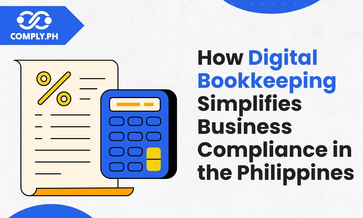 How Digital Bookkeeping Simplifies Business Compliance in the Philippines