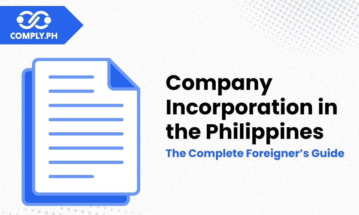 Company Incorporation in the Philippines: The Complete Foreigner’s Guide