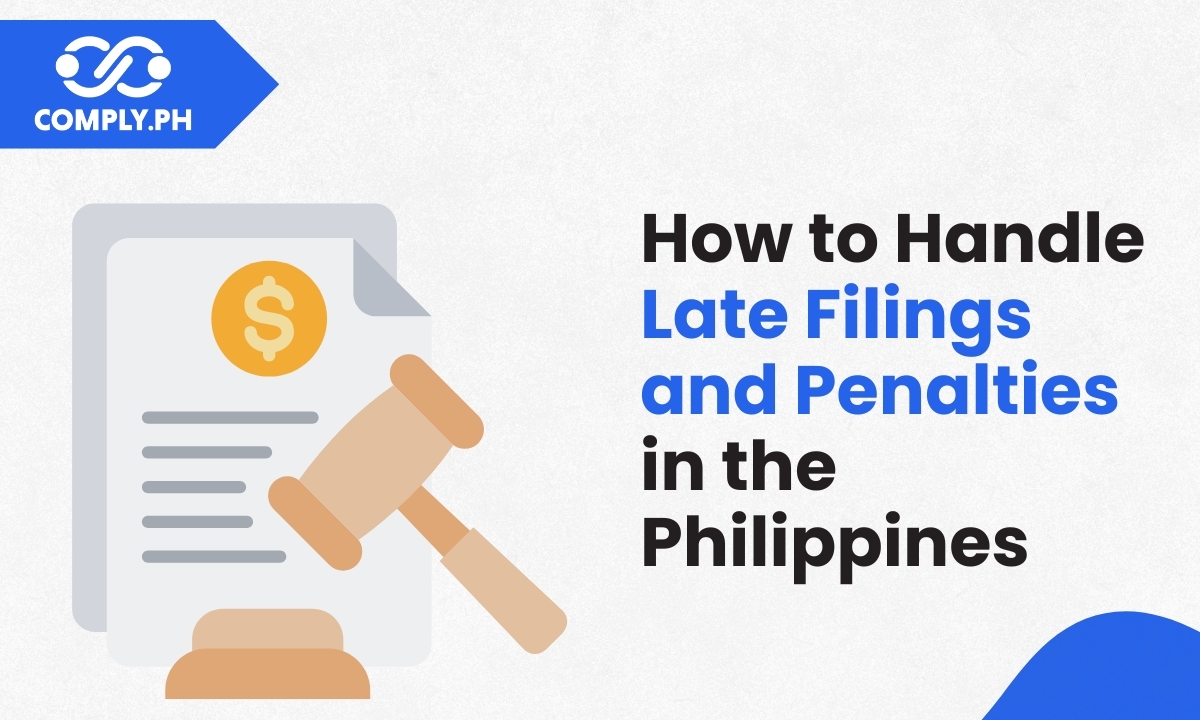 How to Handle Late Filings and Penalties in the Philippines
