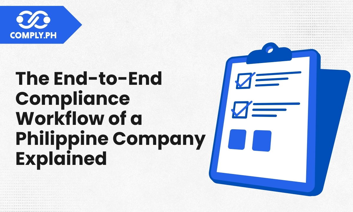 The End-to-End Compliance Workflow of a Philippine Company Explained
