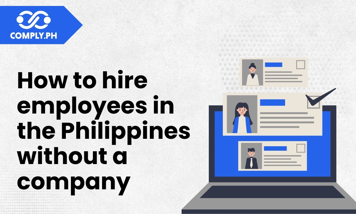 How to Hire Employees in the Philippines Without a Company