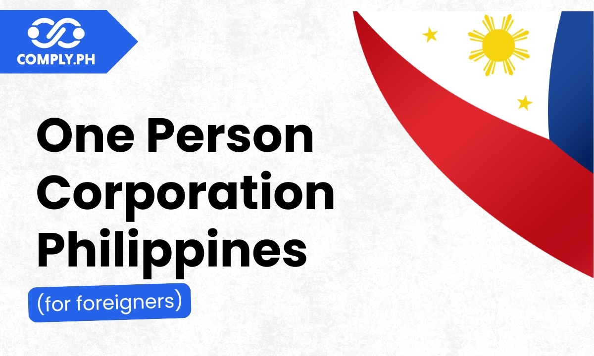 One Person Corporation Philippines for Foreigners: Complete Guide
