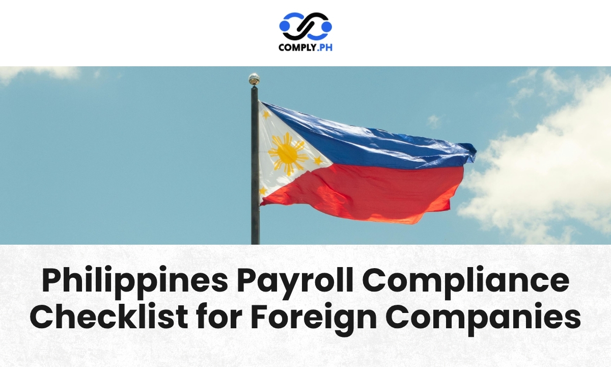 Philippines Payroll Compliance Checklist for Foreign Companies