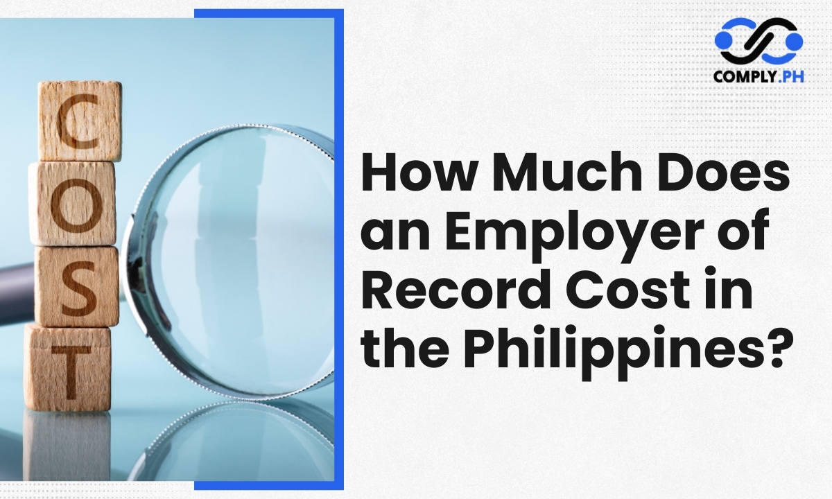 How Much Does an Employer of Record Cost in the Philippines?