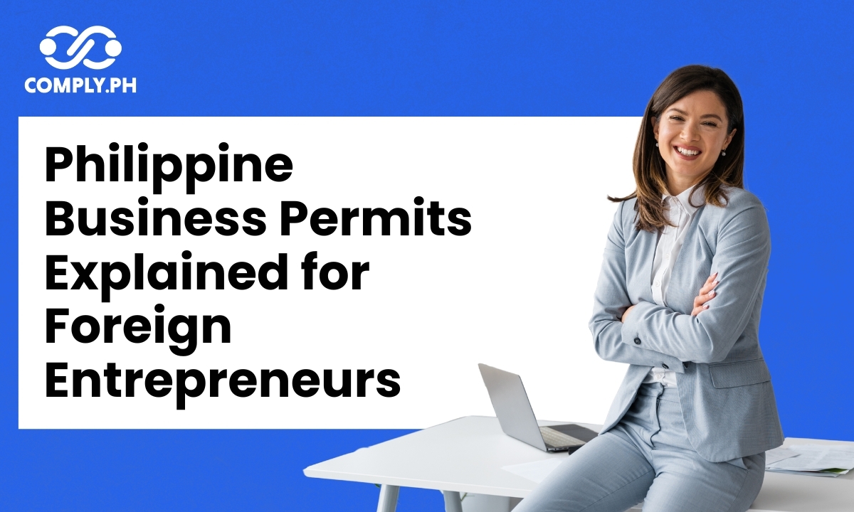 Philippine Business Permits Explained for Foreign Entrepreneurs