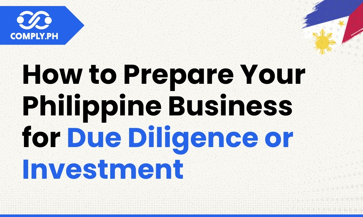 How to Prepare Your Philippine Business for Due Diligence or Investment
