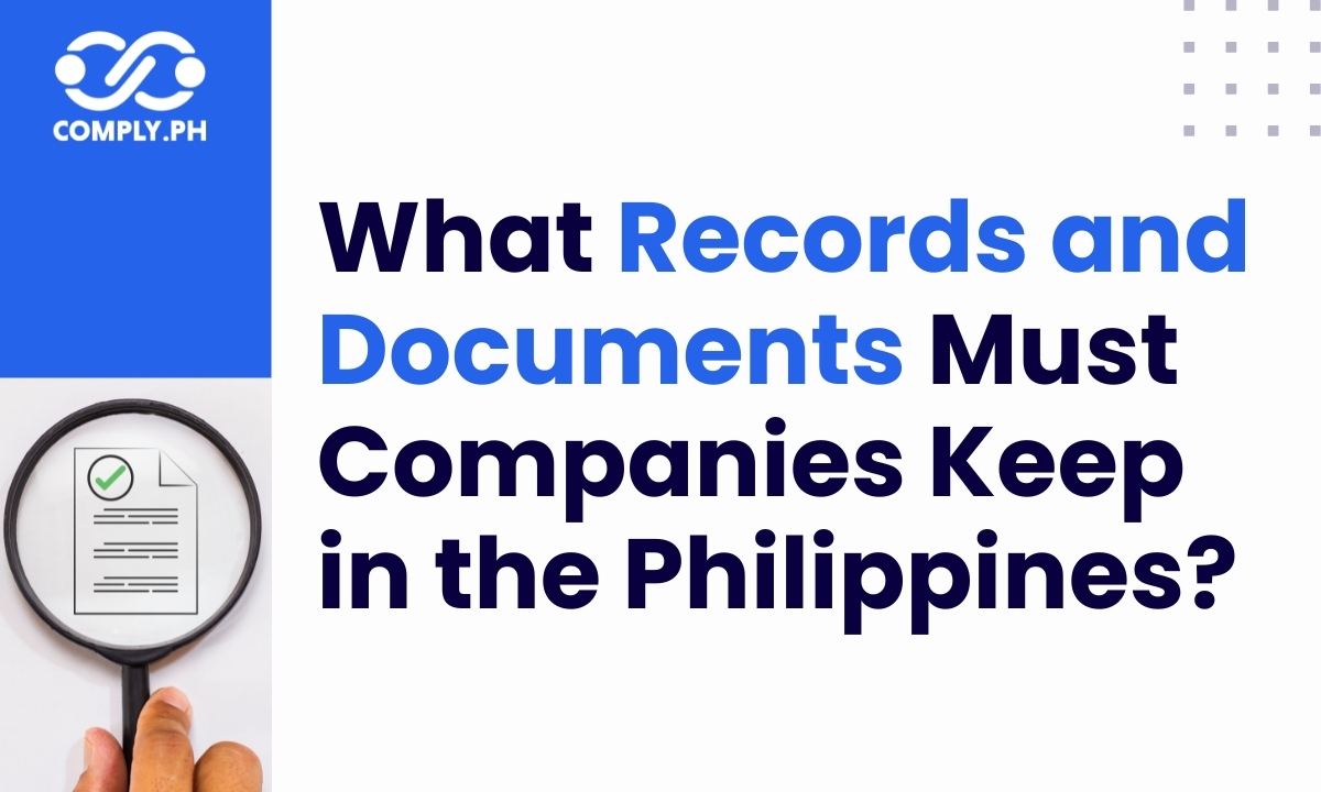 What Records and Documents Must Companies Keep in the Philippines?