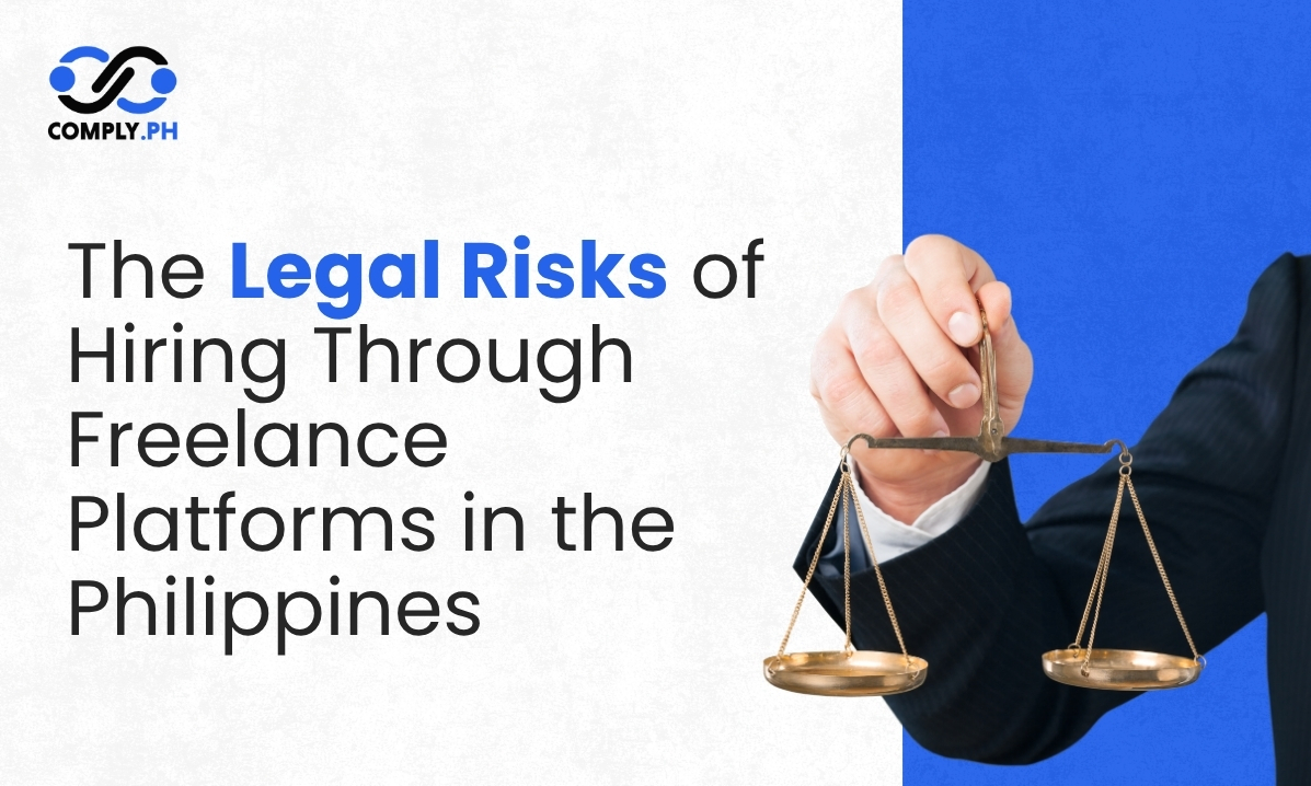 The Legal Risks of Hiring Through Freelance Platforms in the Philippines