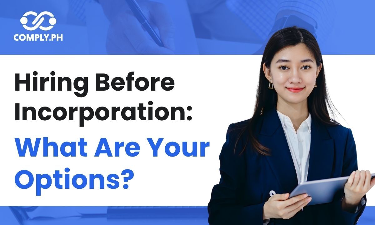 Hiring Before Incorporation: What Are Your Options?