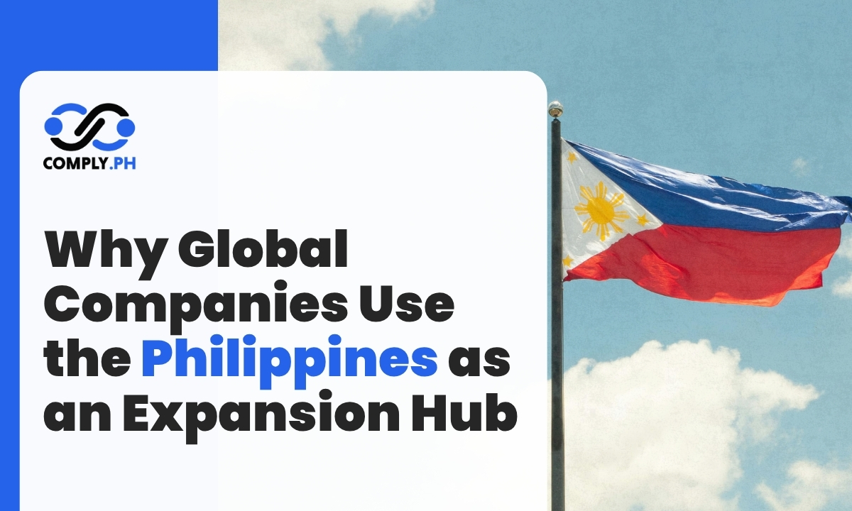 Why Global Companies Use the Philippines as an Expansion Hub