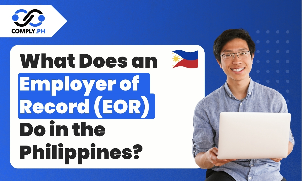 What Does an Employer of Record (EOR) Do in the Philippines?
